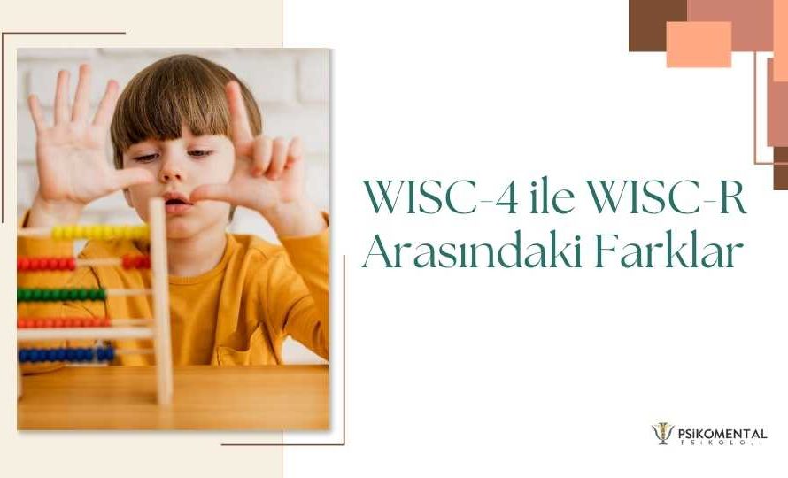 WISC-4 ile WISC-R Arasındaki Farklar, bakırköy psikolog, psikomental psikoloji