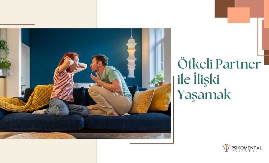 Öfkeli Partner ile İlişki Yaşamak, Uzman Psikolog Sinem Özkaya